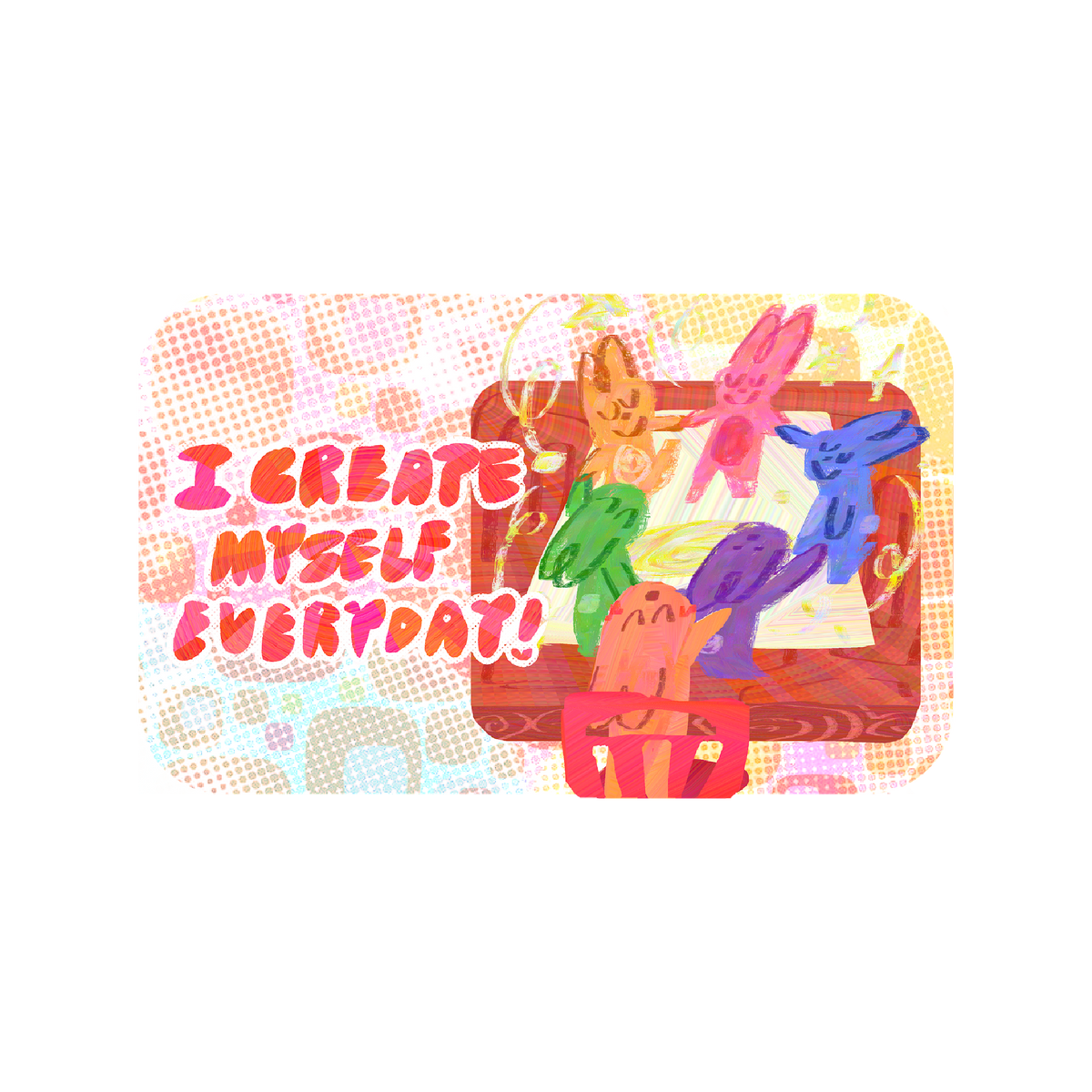 i create myself everyday! sticker ᝰ.ᐟ